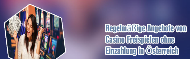 Online casino mit gratis freispielen in Österreich